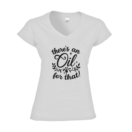 Wit dames V-hals T-shirt met de tekst "There’s an oil for that!" – ideaal voor liefhebbers van essentiële oliën en natuurlijke wellness